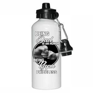 Being Dad Is An Honor Papa Is Priceless Aluminum Water Bottle