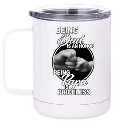 Being Dad Is An Honor Papa Is Priceless 12 oz Stainless Steel Tumbler Cup