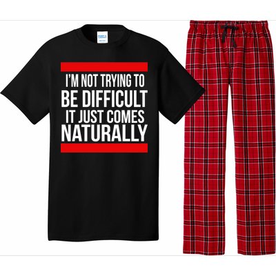 Being Difficult Comes Naturally Pajama Set