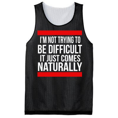 Being Difficult Comes Naturally Mesh Reversible Basketball Jersey Tank