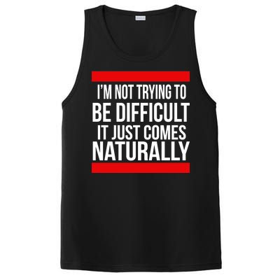 Being Difficult Comes Naturally PosiCharge Competitor Tank