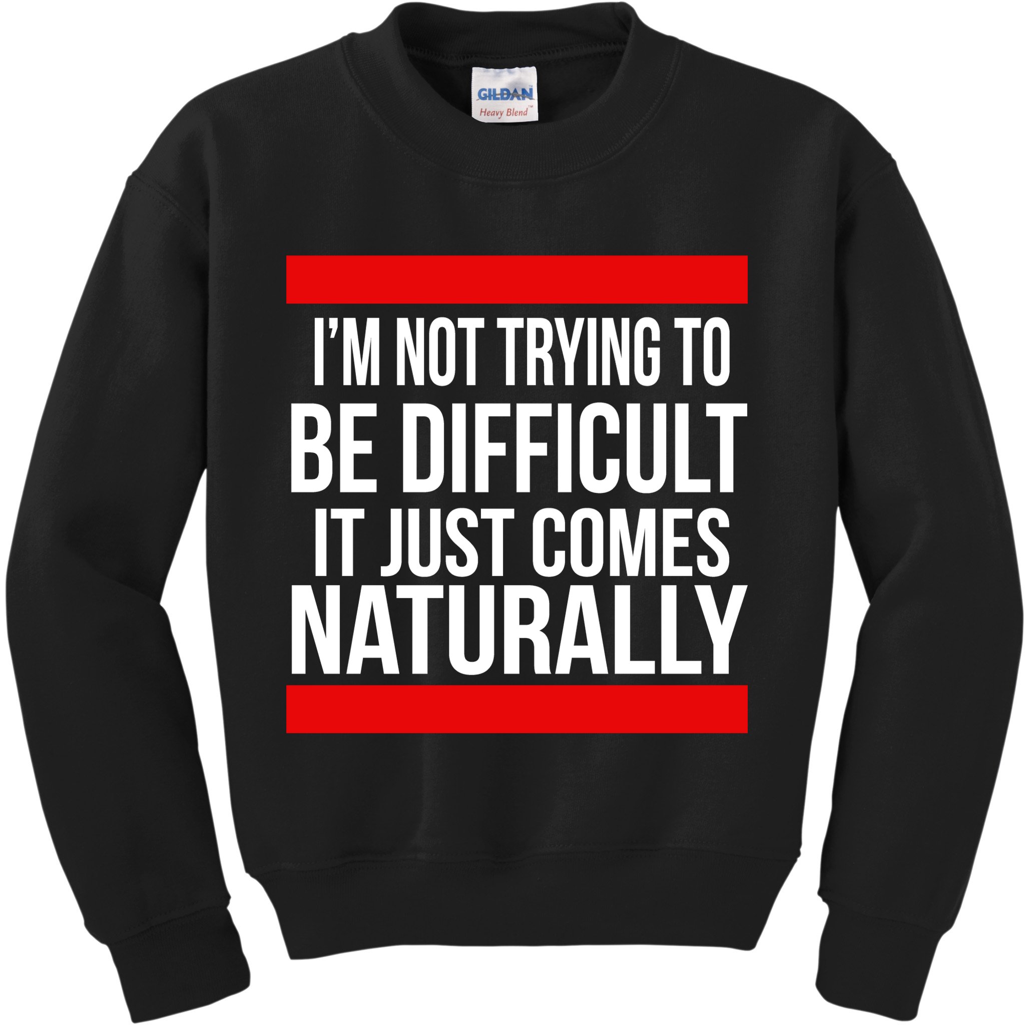 Being Difficult Comes Naturally Kids Sweatshirt