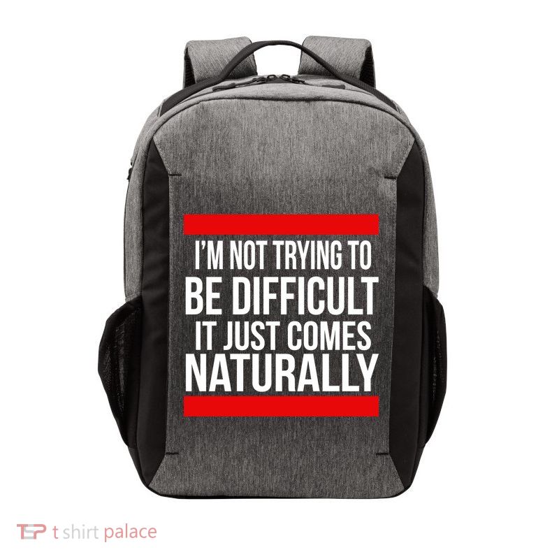 Being Difficult Comes Naturally Vector Backpack