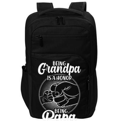 Being Grandpa Is A Honor Being Papa Is Priceless Impact Tech Backpack