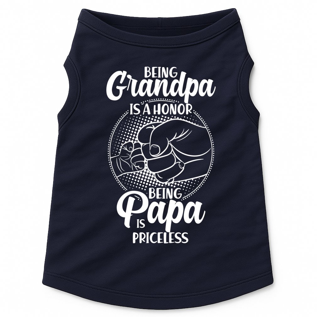 Being Grandpa Is A Honor Being Papa Is Priceless Doggie Tank