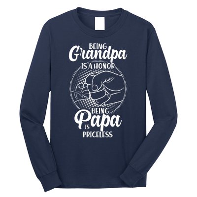 Being Grandpa Is A Honor Being Papa Is Priceless Long Sleeve Shirt