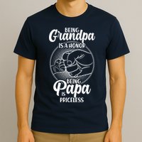 Being Grandpa Is A Honor Being Papa Is Priceless T-Shirt