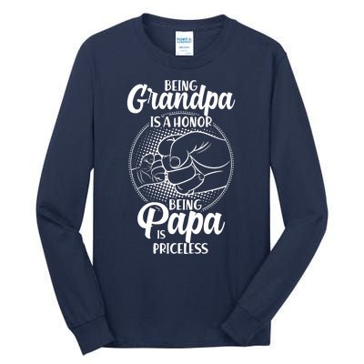 Being Grandpa Is A Honor Being Papa Is Priceless Tall Long Sleeve T-Shirt