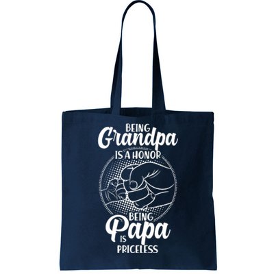 Being Grandpa Is A Honor Being Papa Is Priceless Tote Bag