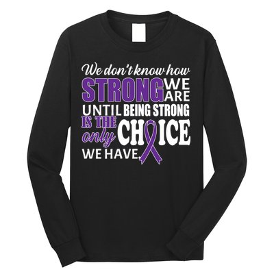 Being Strong Is The Only Choice Lupus Awareness Long Sleeve Shirt