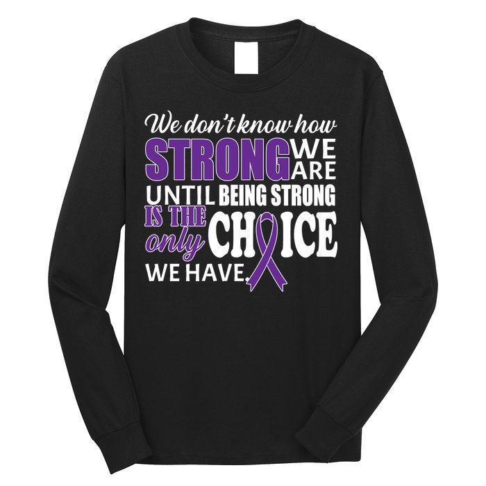 Being Strong Is The Only Choice Lupus Awareness Long Sleeve Shirt