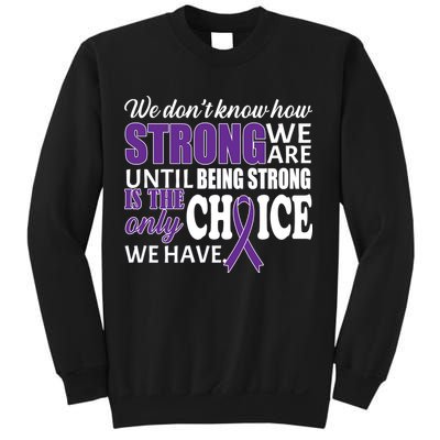 Being Strong Is The Only Choice Lupus Awareness Sweatshirt