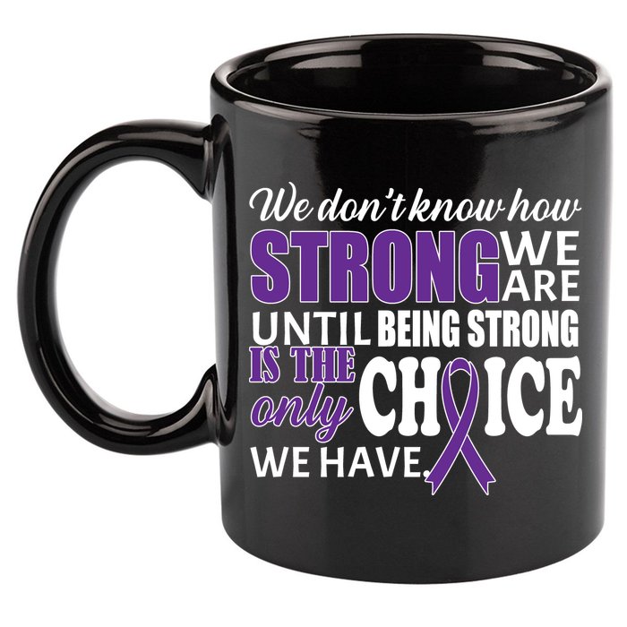 Being Strong Is The Only Choice Lupus Awareness 11oz C Handle Ceramic Mug