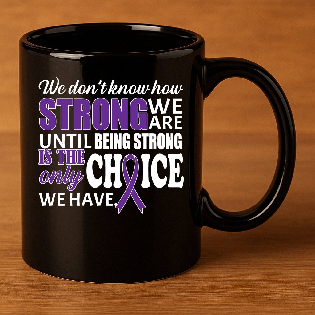 Being Strong Is The Only Choice Lupus Awareness 11oz C Handle Ceramic Mug