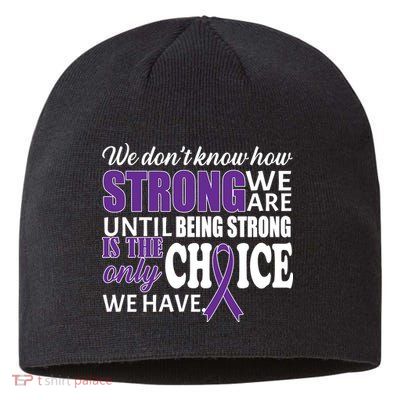Being Strong Is The Only Choice Lupus Awareness Sustainable Beanie