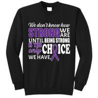 Being Strong Is The Only Choice Lupus Awareness Tall Sweatshirt