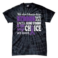 Being Strong Is The Only Choice Lupus Awareness Tie-Dye T-Shirt