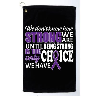 Being Strong Is The Only Choice Lupus Awareness Golf Towel