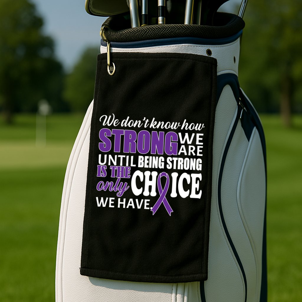 Being Strong Is The Only Choice Lupus Awareness Golf Towel