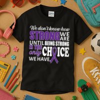 Being Strong Is The Only Choice Lupus Awareness Kids T-Shirt