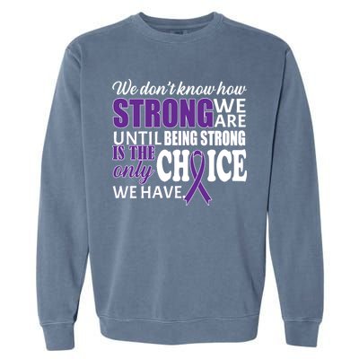 Being Strong Is The Only Choice Lupus Awareness Garment-Dyed Sweatshirt