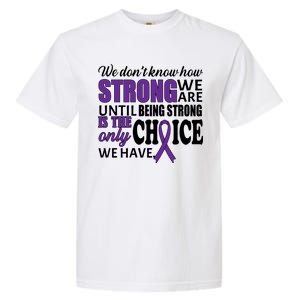 Being Strong Is The Only Choice Lupus Awareness Garment-Dyed Heavyweight T-Shirt