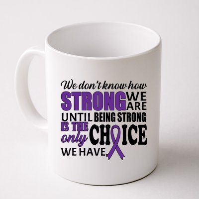 Being Strong Is The Only Choice Lupus Awareness Coffee Mug