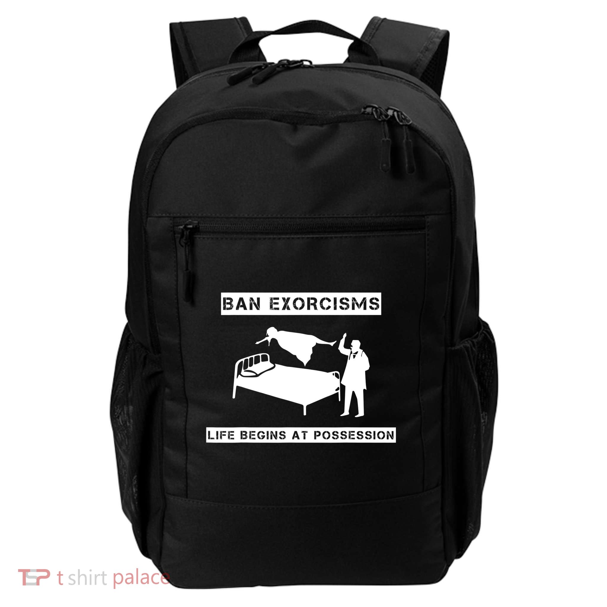 Ban Exorcisms Life Begins At Possession Apparel Backpack