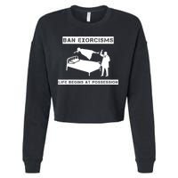 Ban Exorcisms Life Begins At Possession Apparel Cropped Pullover Crew