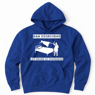 Ban Exorcisms Life Begins At Possession Apparel Hoodie