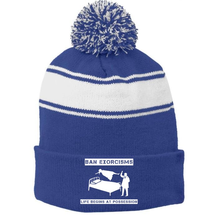 Ban Exorcisms Life Begins At Possession Apparel Stripe Pom Pom Beanie