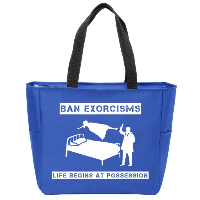 Ban Exorcisms Life Begins At Possession Apparel Zip Tote Bag