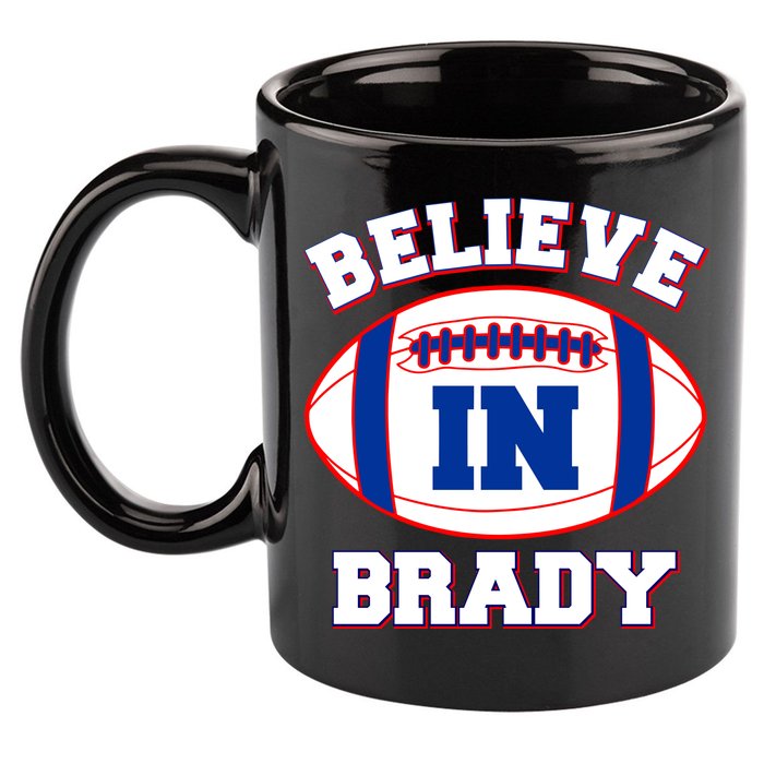 Believe In Brady Fan Football Design 11oz C Handle Ceramic Mug