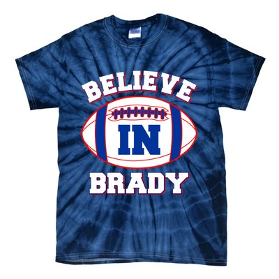 Believe In Brady Fan Football Design Tie-Dye T-Shirt