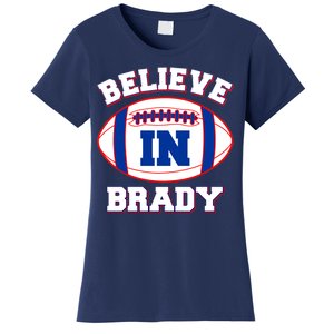 Believe In Brady Fan Football Design Women's T-Shirt