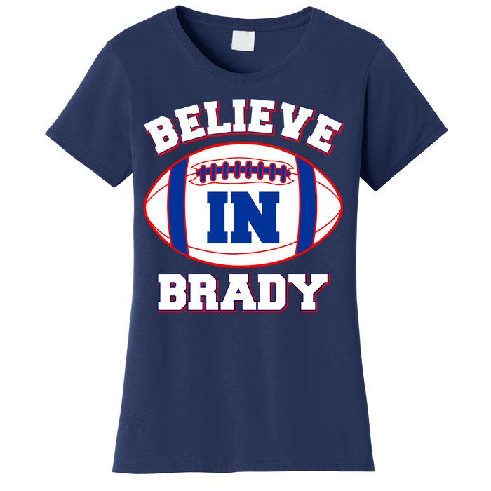 Believe In Brady Fan Football Design Women's T-Shirt