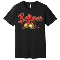 Believe In Christmas Jingle Bells Premium T-Shirt