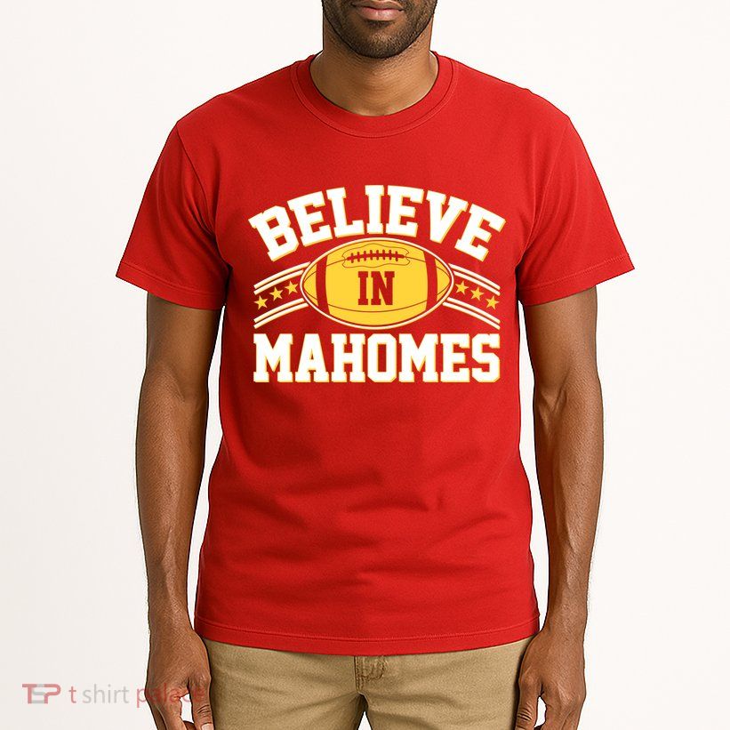 Believe In Mahomes KC Football Kansas City Fan Tall T-Shirt