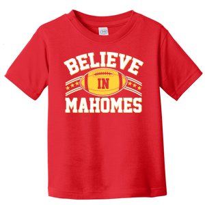 Believe In Mahomes KC Football Kansas City Fan Toddler T-Shirt