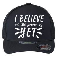 Believe In The Power Of Yet Growth Mindset Flexfit Unipanel Trucker Cap