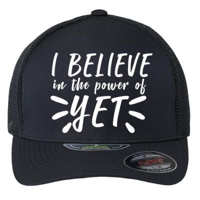 Believe In The Power Of Yet Growth Mindset Flexfit Unipanel Trucker Cap