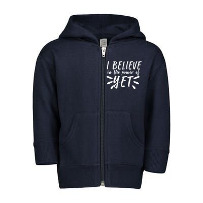 Believe In The Power Of Yet Growth Mindset Toddler Zip Fleece Hoodie