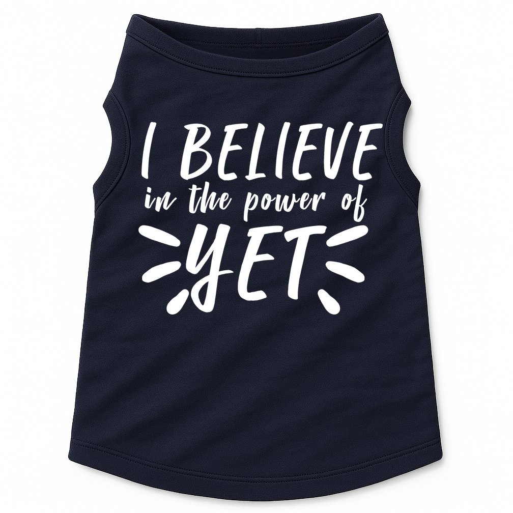 Believe In The Power Of Yet Growth Mindset Doggie Tank