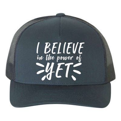 Believe In The Power Of Yet Growth Mindset Yupoong Adult 5-Panel Trucker Hat