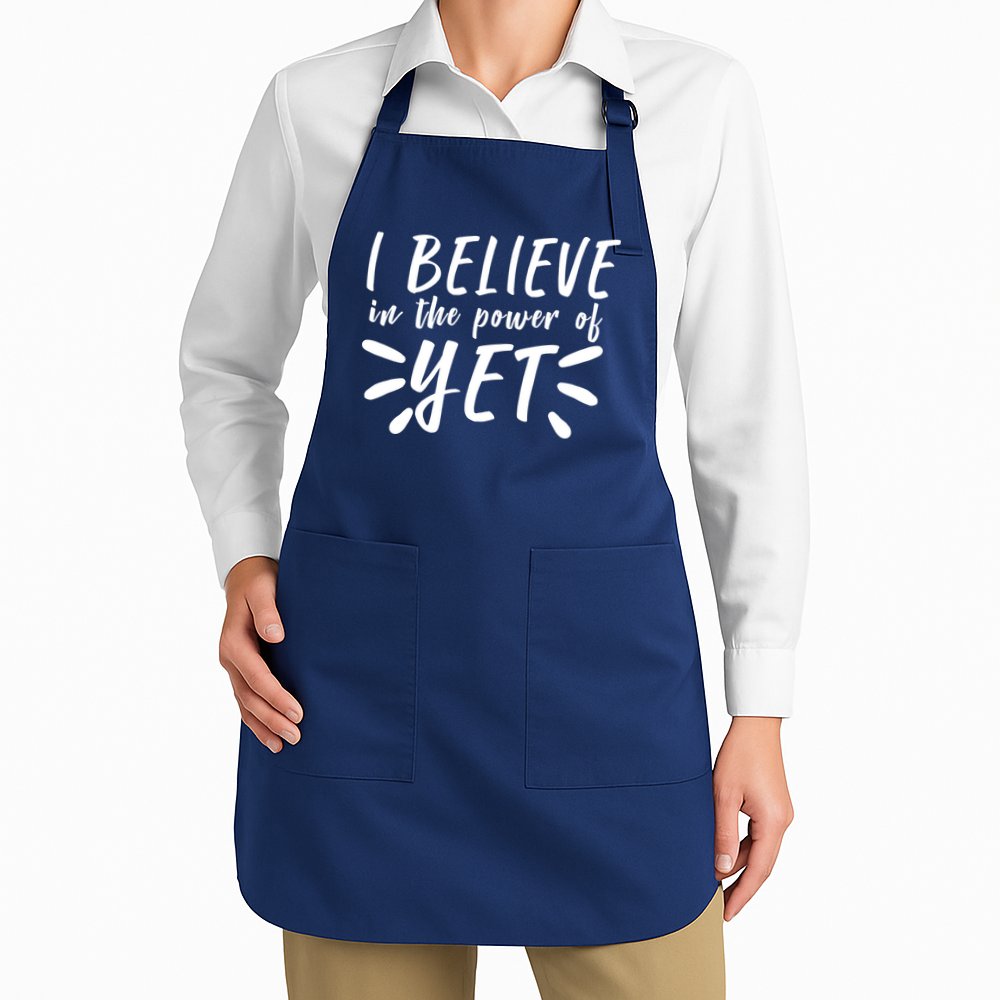 Believe In The Power Of Yet Growth Mindset Apron
