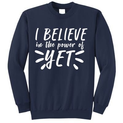 Believe In The Power Of Yet Growth Mindset Sweatshirt