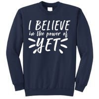 Believe In The Power Of Yet Growth Mindset Sweatshirt