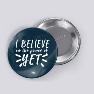 Believe In The Power Of Yet Growth Mindset Button