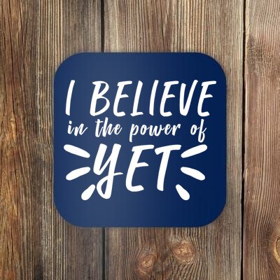 Believe In The Power Of Yet Growth Mindset Coaster