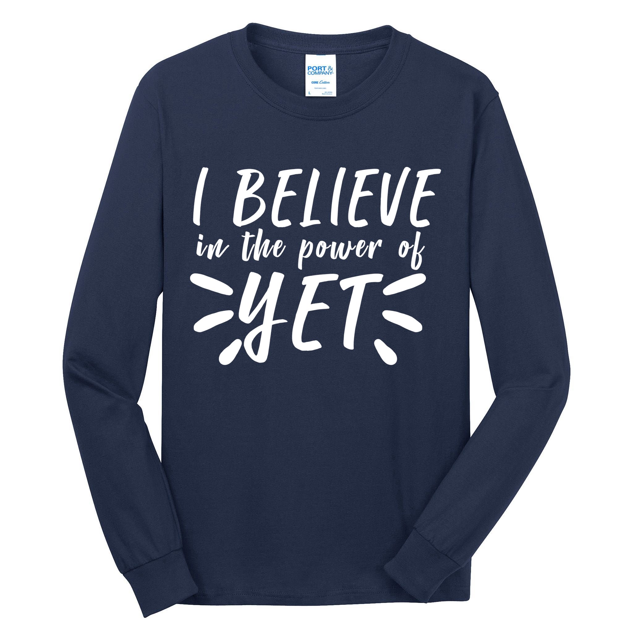 Believe In The Power Of Yet Growth Mindset Tall Long Sleeve T-Shirt